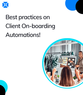 Enhanced Client Onboarding Automations Solutions & Practices!